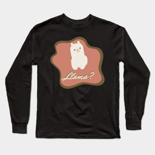 Llama? - Curious Questions Design Long Sleeve T-Shirt